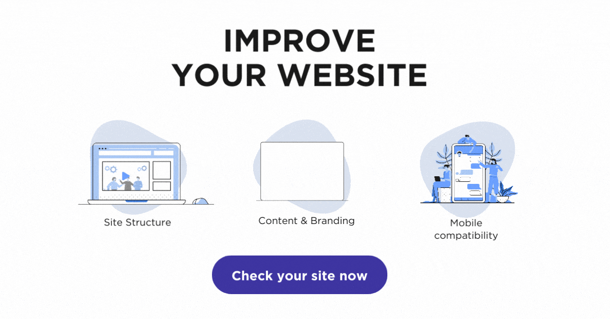 A graphic with text, "Improve your website, site structure, content & branding, and mobile compatibility" and a button that says, "check your site now"