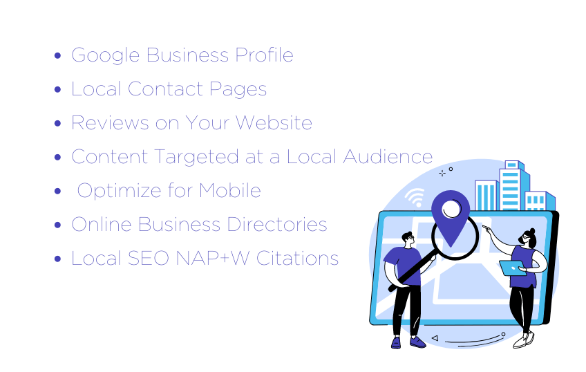 A graphic with local SEO bullet points: Google Business Profile, Local Contact Pages, Reviews on Your Website, Content Targeted at a Local Audience, Optimize for Mobile, Online Business Directories, Local SEO NAP+W Citations