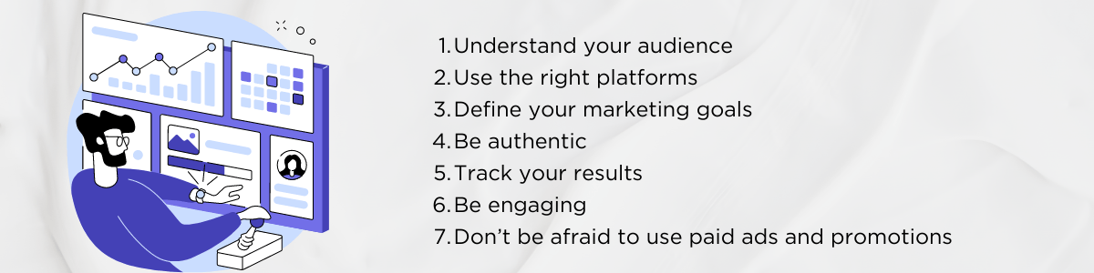 A graphic with text that outlines 7 social media tips for businesses: 1. Understand your audience. 2. Use the right platforms. 3. Define your marketing goals. 4. Be authentic. 5. Track your results. 6. Be engaging. 7. Don't be afraid to use paid ads and promotions.