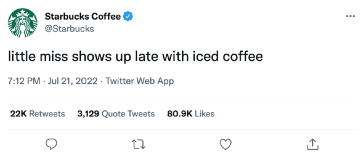 A social media post from Starbucks on Twitter with text "little miss shows up late with iced coffee"