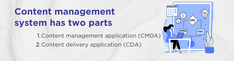 The two parts of a CMS: CMA and CDA