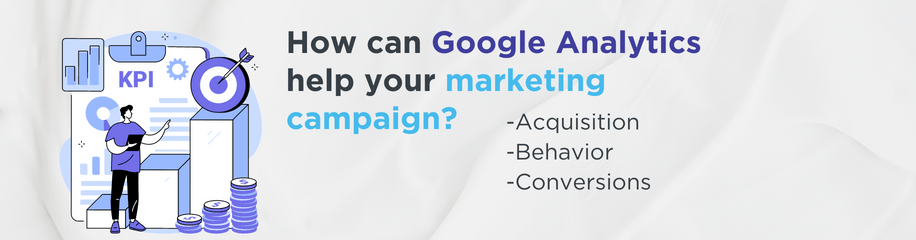 How can Google Analytics help your marketing campaign?